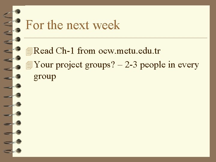 For the next week 4 Read Ch-1 from ocw. metu. edu. tr 4 Your
