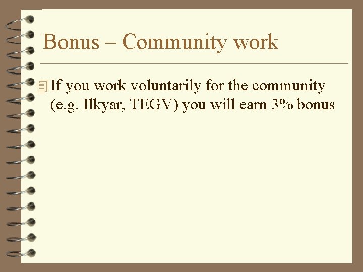 Bonus – Community work 4 If you work voluntarily for the community (e. g.