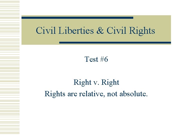 Civil Liberties Civil Rights Test 6 Right v