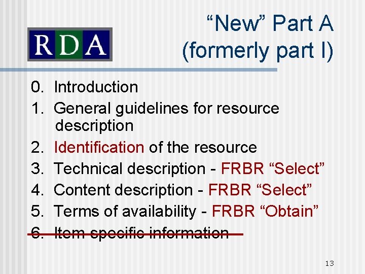 “New” Part A (formerly part I) 0. Introduction 1. General guidelines for resource description