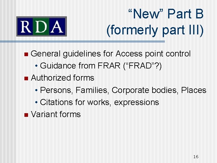 “New” Part B (formerly part III) General guidelines for Access point control • Guidance