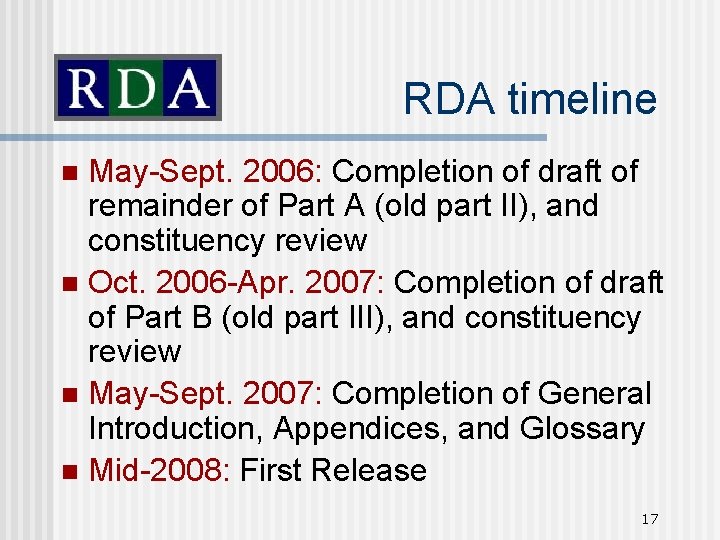 RDA timeline May-Sept. 2006: Completion of draft of remainder of Part A (old part