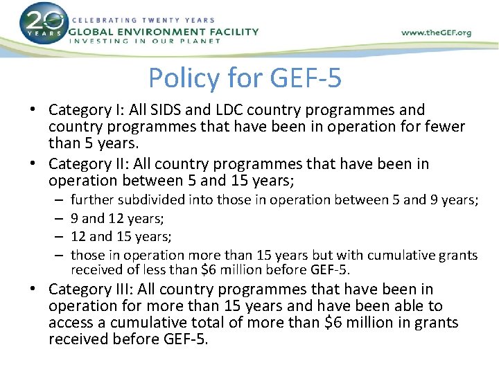 Policy for GEF-5 • Category I: All SIDS and LDC country programmes and country