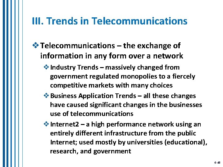 III. Trends in Telecommunications v Telecommunications – the exchange of information in any form