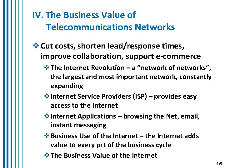 IV. The Business Value of Telecommunications Networks v Cut costs, shorten lead/response times, improve