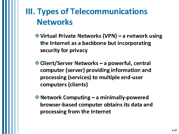 III. Types of Telecommunications Networks v. Virtual Private Networks (VPN) – a network using