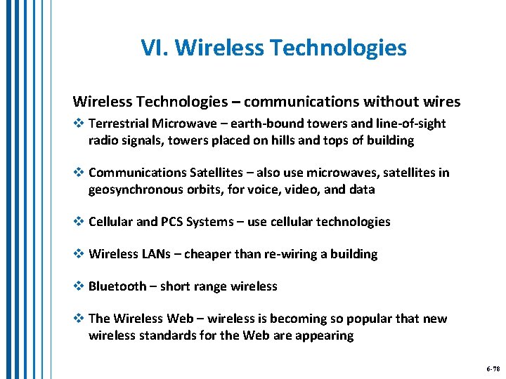 VI. Wireless Technologies – communications without wires v Terrestrial Microwave – earth-bound towers and