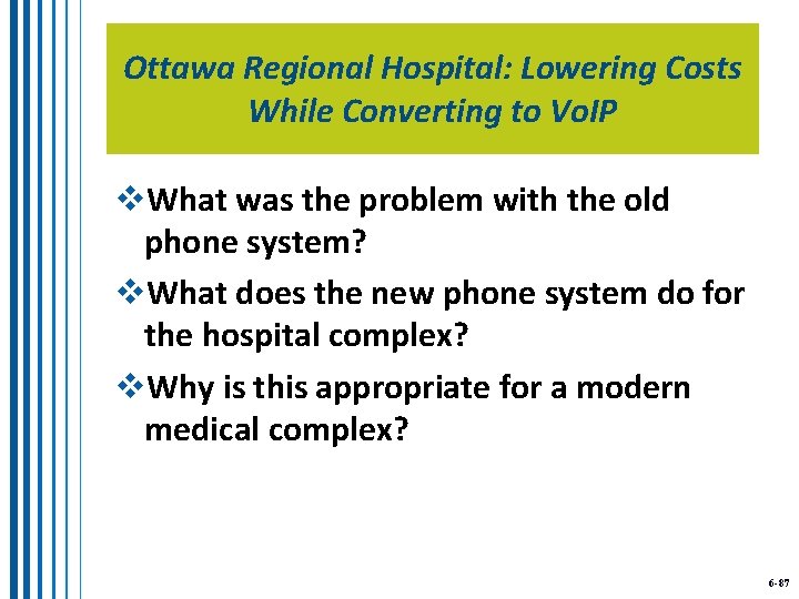 Ottawa Regional Hospital: Lowering Costs While Converting to Vo. IP v. What was the