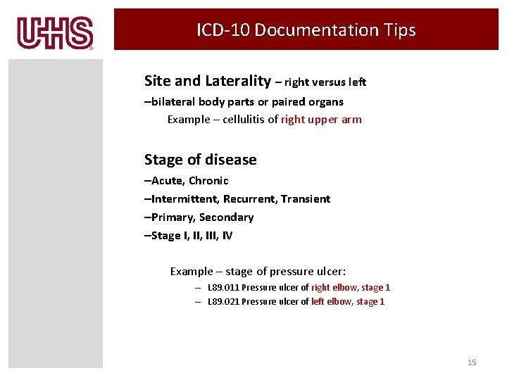 ICD-10 Documentation Tips Site and Laterality – right versus left –bilateral body parts or