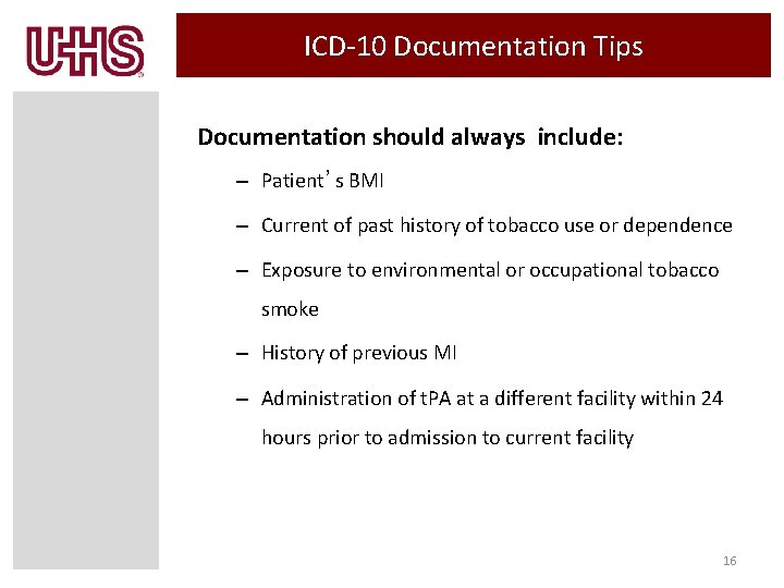 ICD-10 Documentation Tips Documentation should always include: – Patient’s BMI – Current of past