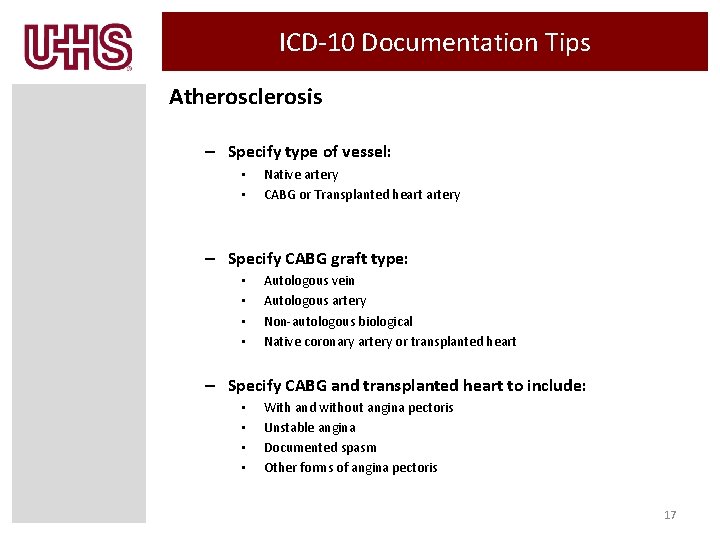 ICD-10 Documentation Tips Atherosclerosis – Specify type of vessel: • • Native artery CABG