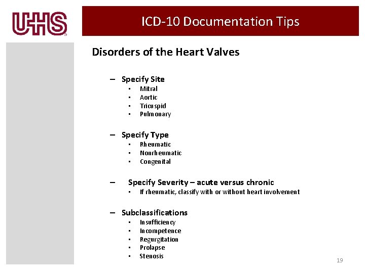 ICD-10 Documentation Tips Disorders of the Heart Valves – Specify Site • • Mitral