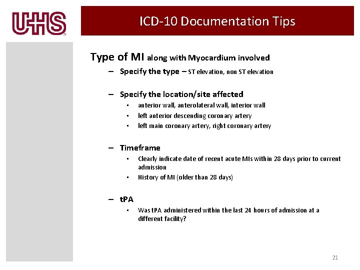 ICD-10 Documentation Tips Type of MI along with Myocardium involved – Specify the type