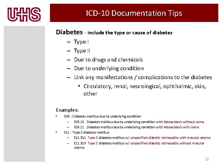 ICD-10 Documentation Tips Diabetes - include the type or cause of diabetes – –