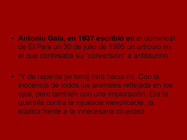  • Antonio Gala, en 1937 escribió en el dominical de El País un