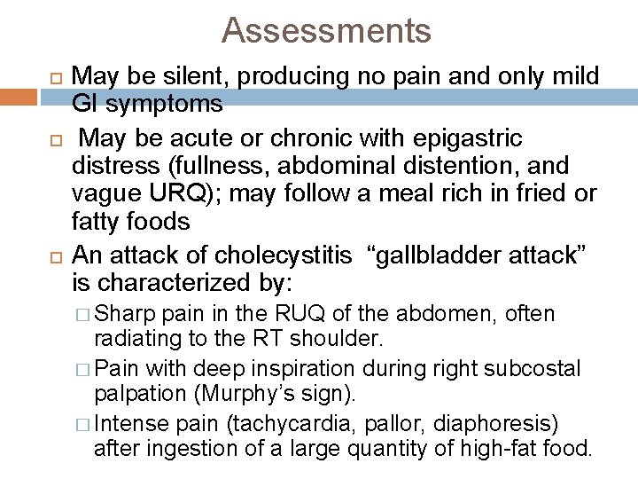 Assessments May be silent, producing no pain and only mild GI symptoms May be