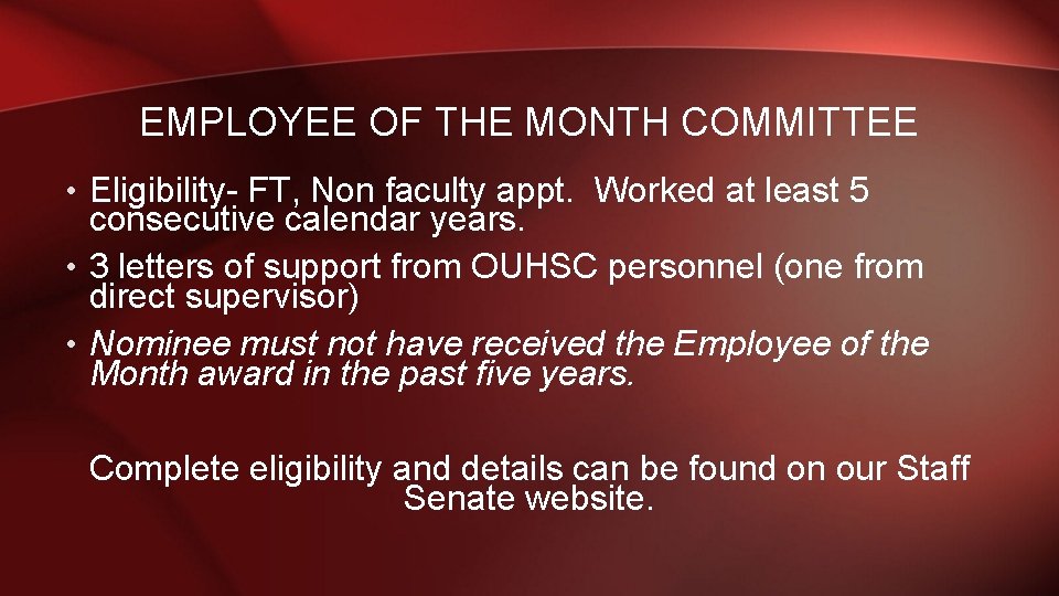 EMPLOYEE OF THE MONTH COMMITTEE • Eligibility- FT, Non faculty appt. Worked at least