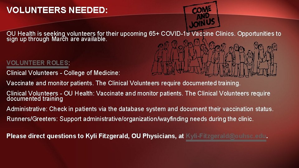 VOLUNTEERS NEEDED: OU Health is seeking volunteers for their upcoming 65+ COVID-19 Vaccine Clinics.