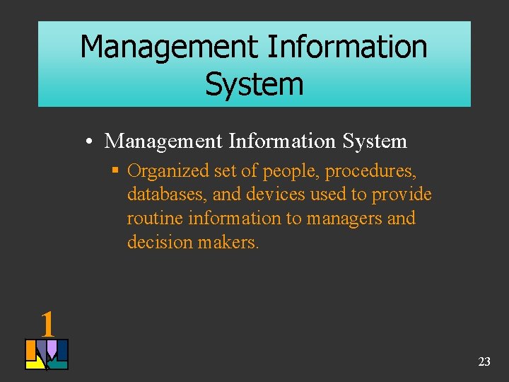 Management Information System • Management Information System § Organized set of people, procedures, databases, Management Information System • Management Information System § Organized set of people, procedures, databases,