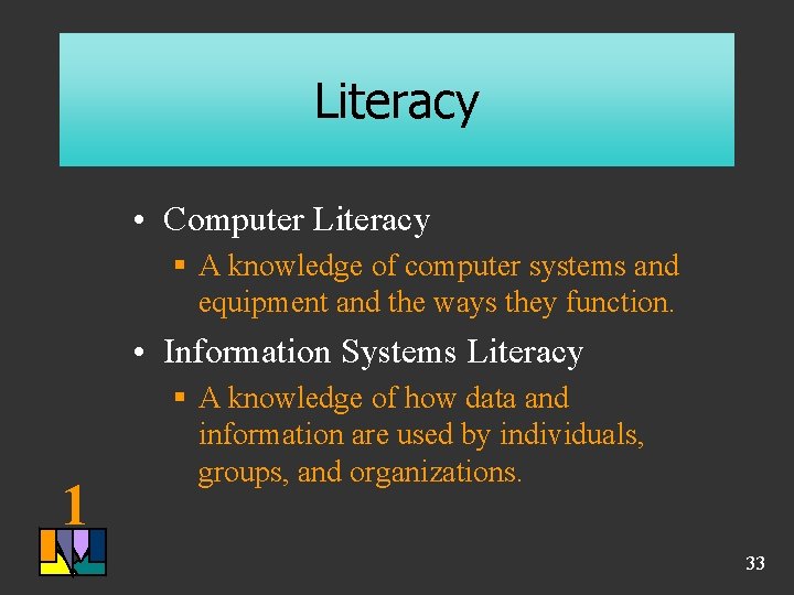 Literacy • Computer Literacy § A knowledge of computer systems and equipment and the Literacy • Computer Literacy § A knowledge of computer systems and equipment and the