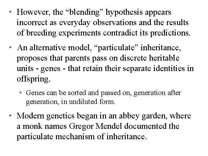  • However, the “blending” hypothesis appears incorrect as everyday observations and the results