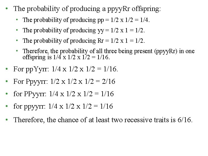  • The probability of producing a ppyy. Rr offspring: • The probability of