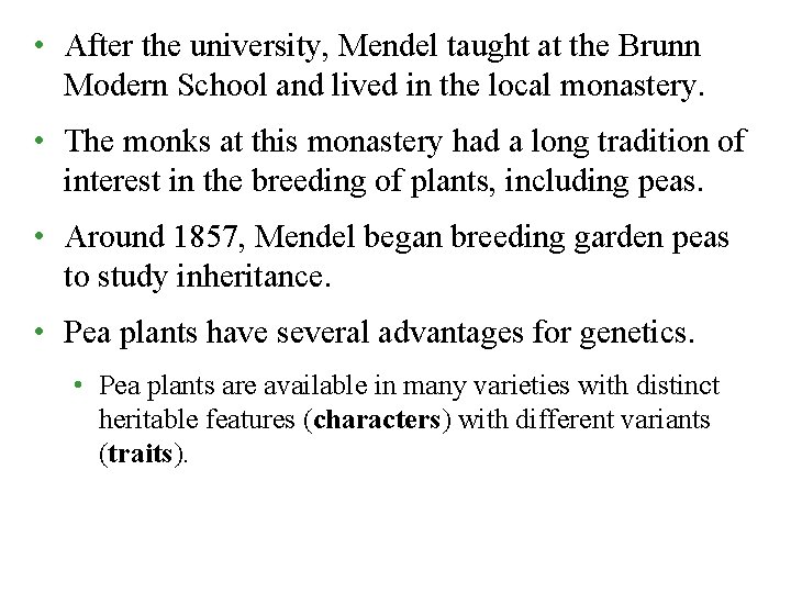  • After the university, Mendel taught at the Brunn Modern School and lived