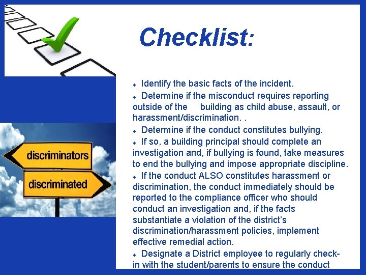 Checklist: Identify the basic facts of the incident. ¨ Determine if the misconduct requires