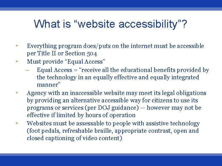 What is “website accessibility”? • • Everything program does/puts on the internet must be