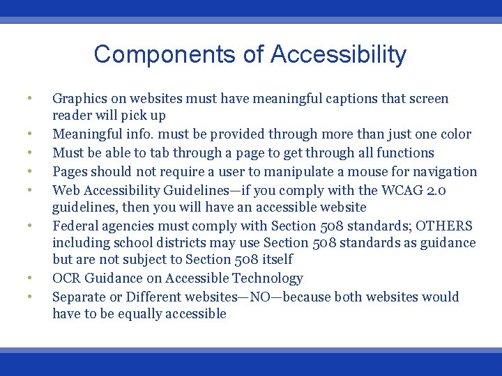 Components of Accessibility • • Graphics on websites must have meaningful captions that screen