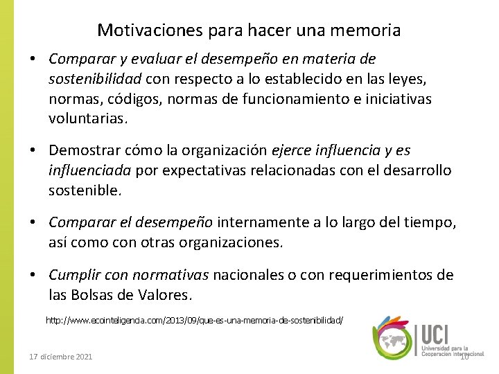 Motivaciones para hacer una memoria • Comparar y evaluar el desempeño en materia de