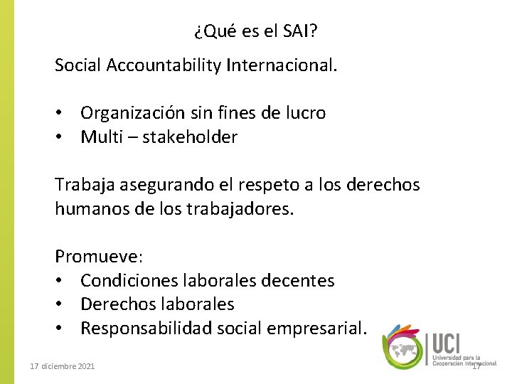 ¿Qué es el SAI? Social Accountability Internacional. • Organización sin fines de lucro •