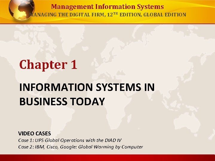 Management Information Systems MANAGING THE DIGITAL FIRM 12