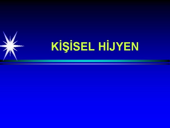 KİŞİSEL HİJYEN 