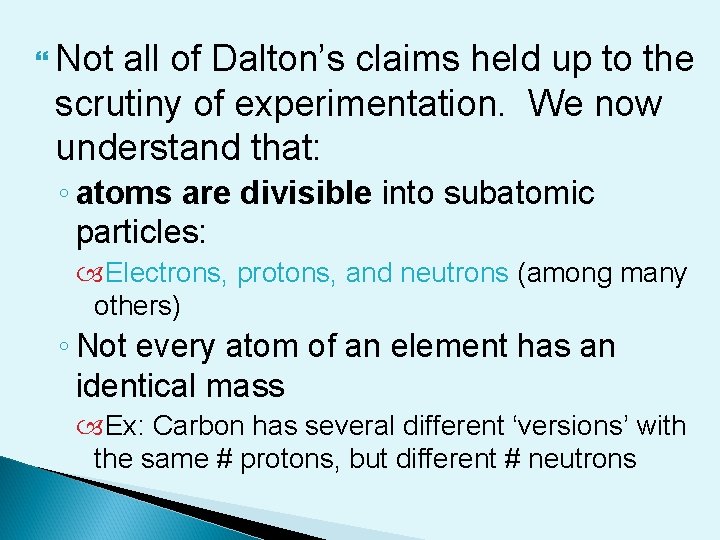  Not all of Dalton’s claims held up to the scrutiny of experimentation. We