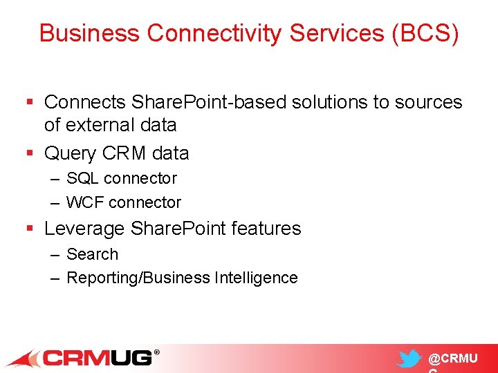Business Connectivity Services (BCS) § Connects Share. Point-based solutions to sources of external data