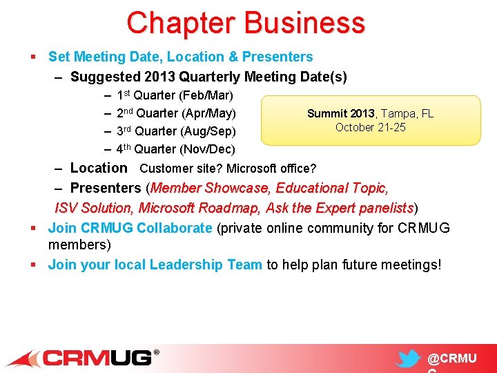 Chapter Business § Set Meeting Date, Location & Presenters – Suggested 2013 Quarterly Meeting