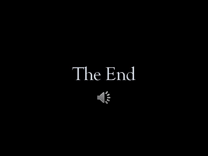The End The End