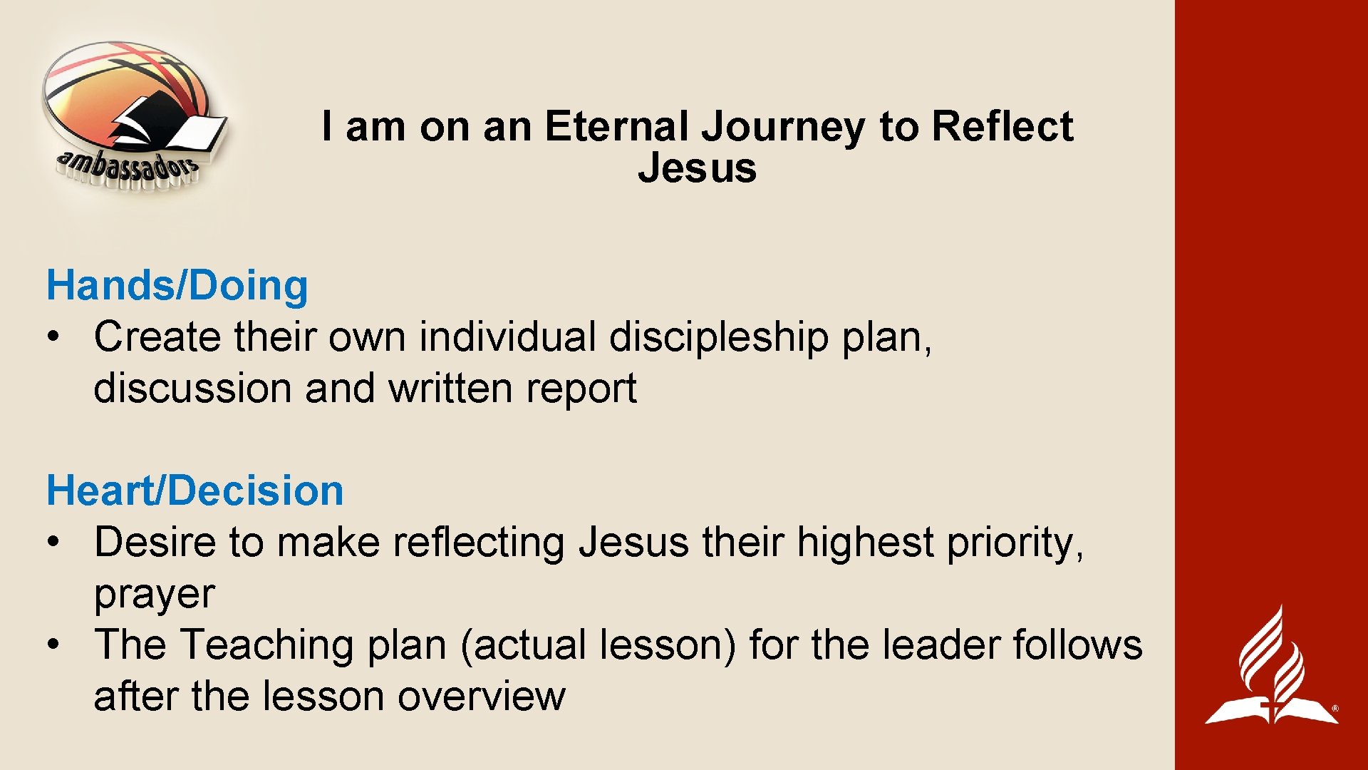 I am on an Eternal Journey to Reflect Jesus Hands/Doing • Create their own