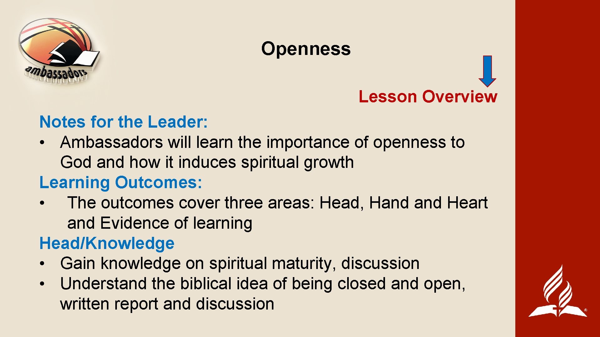 Openness Lesson Overview Notes for the Leader: • Ambassadors will learn the importance of