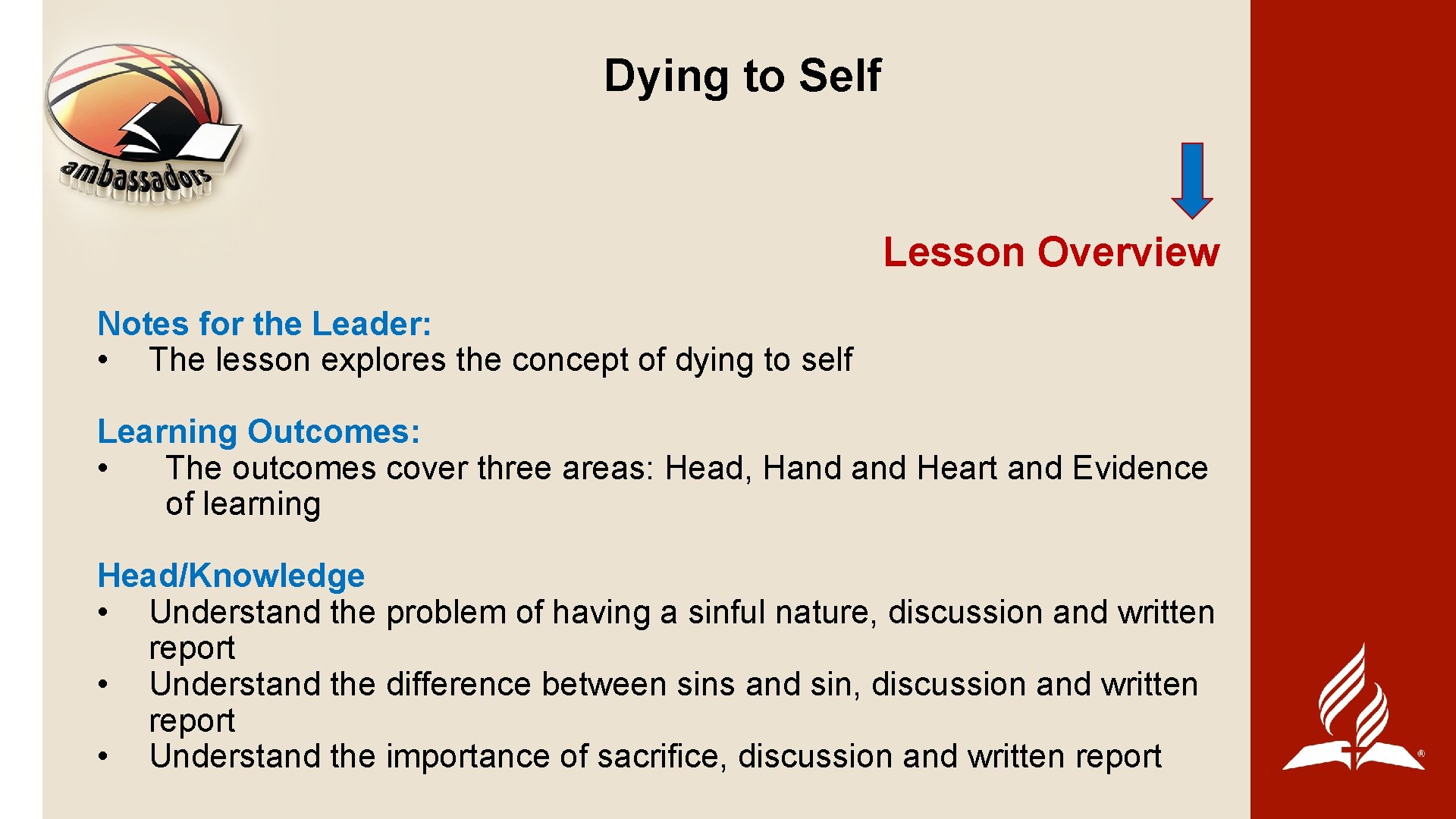 Dying to Self Lesson Overview Notes for the Leader: • The lesson explores the