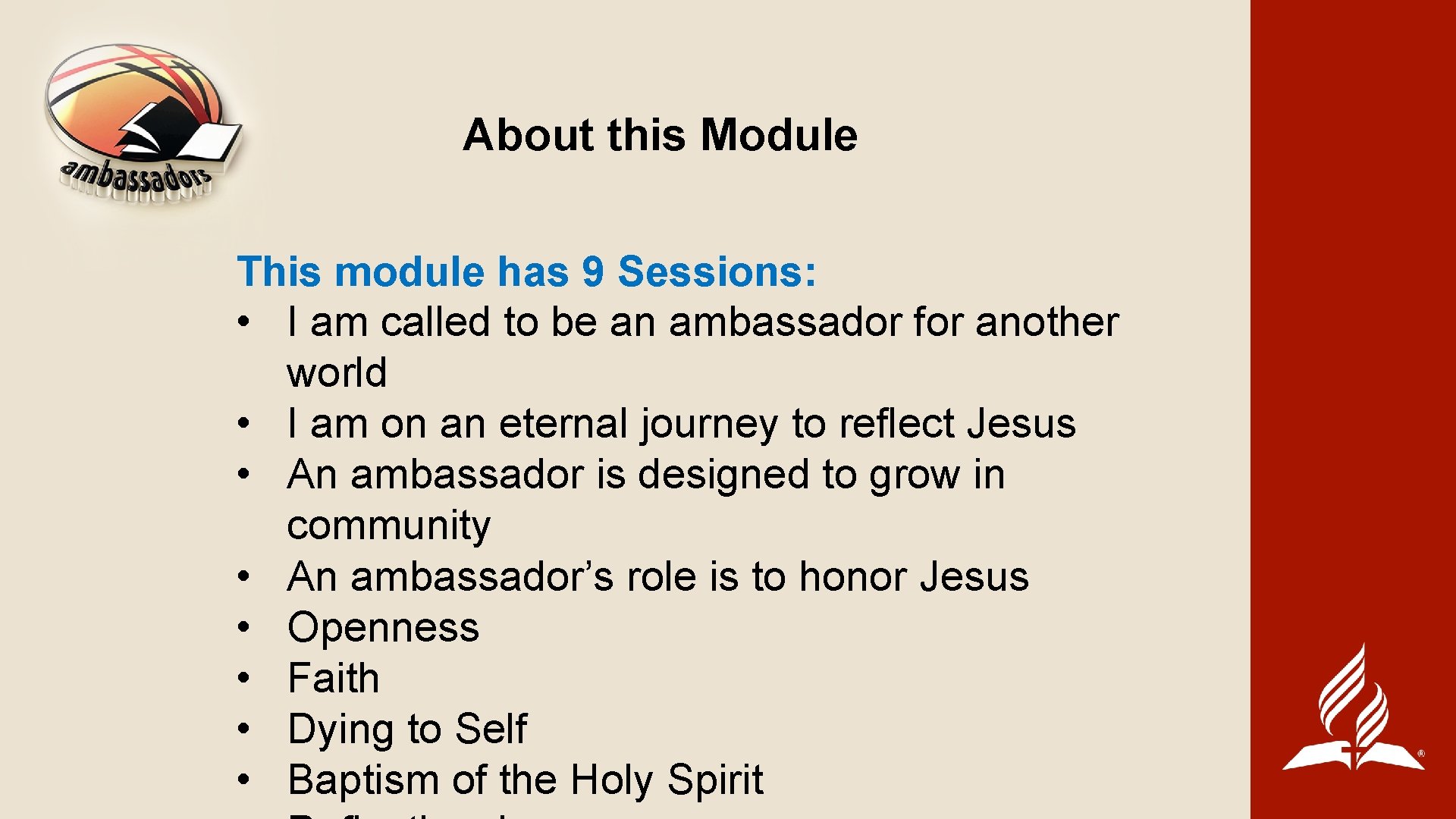 About this Module This module has 9 Sessions: • I am called to be