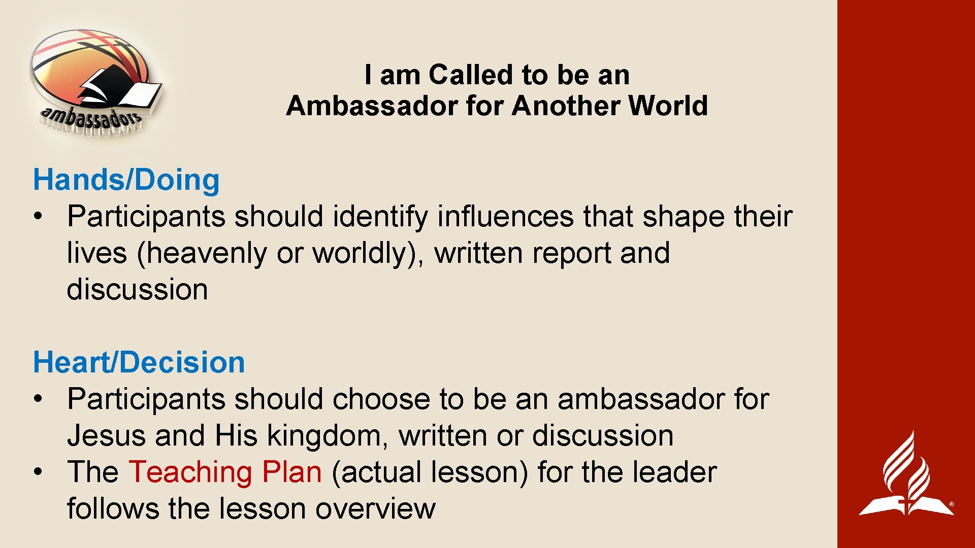 I am Called to be an Ambassador for Another World Hands/Doing • Participants should