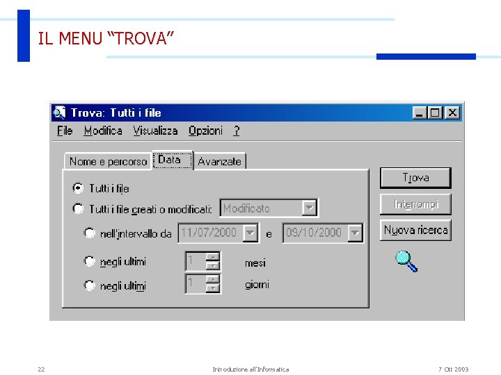 IL MENU “TROVA” 22 Introduzione all'Informatica 7 Ott 2003 