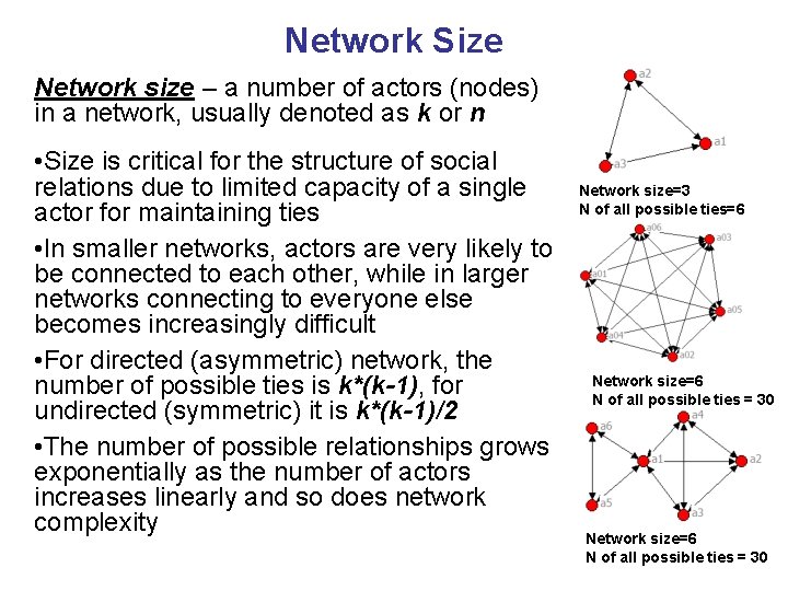 Network Size Network size – a number of actors (nodes) in a network, usually