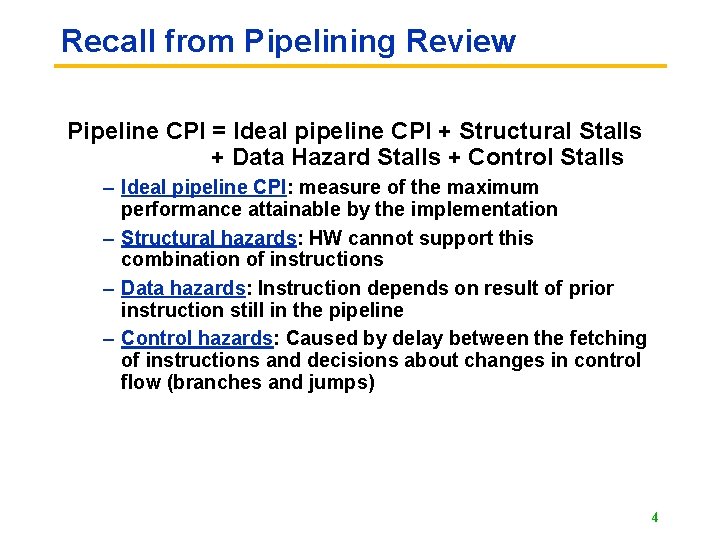 Recall from Pipelining Review Pipeline CPI = Ideal pipeline CPI + Structural Stalls +