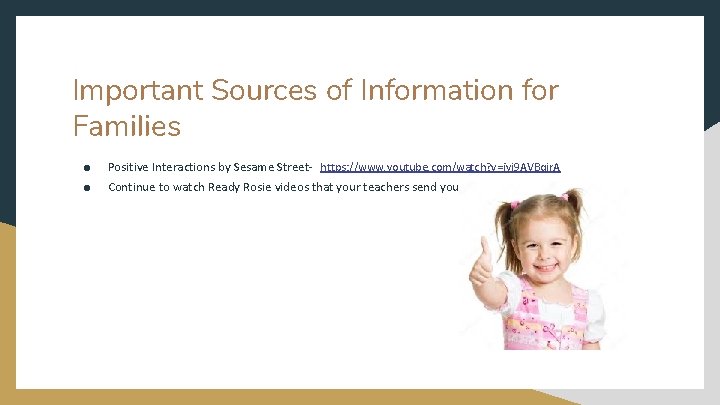 Important Sources of Information for Families ● Positive Interactions by Sesame Street- https: //www.