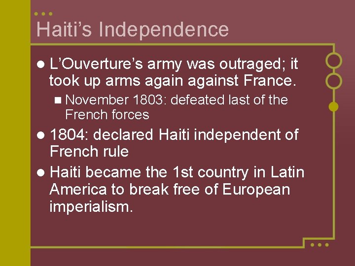Haiti’s Independence l L’Ouverture’s army was outraged; it took up arms against France. n