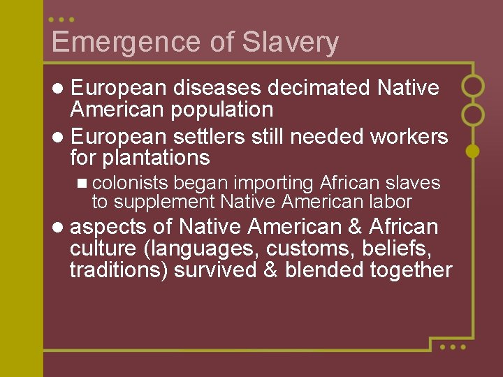 Emergence of Slavery l European diseases decimated Native American population l European settlers still