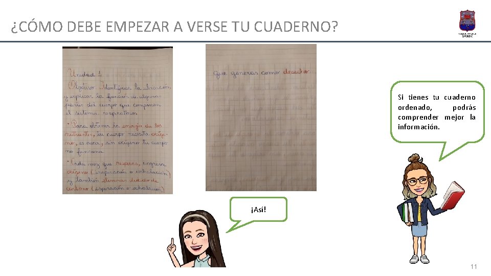 ¿CÓMO DEBE EMPEZAR A VERSE TU CUADERNO? Si tienes tu cuaderno ordenado, podrás comprender